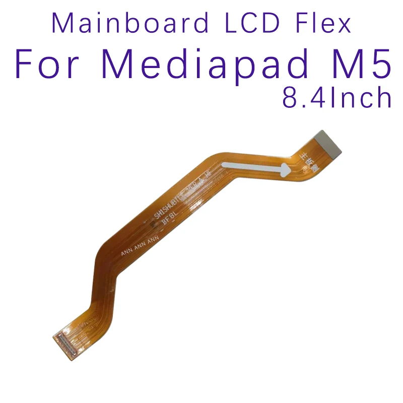 

LCD Motherboard Flex Cable For Huawei Media M5 SHT-AL09 8.4inch MainBoard Flex Ribbon