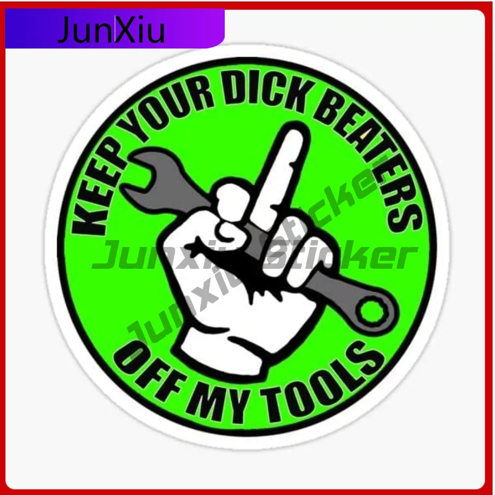 

Keep Your Hands Of My Tools Toolbox Stickers Motorcycle Funny Scratch-proof Exterior Stickers Bikers Sticker Laptop Window Bumpe