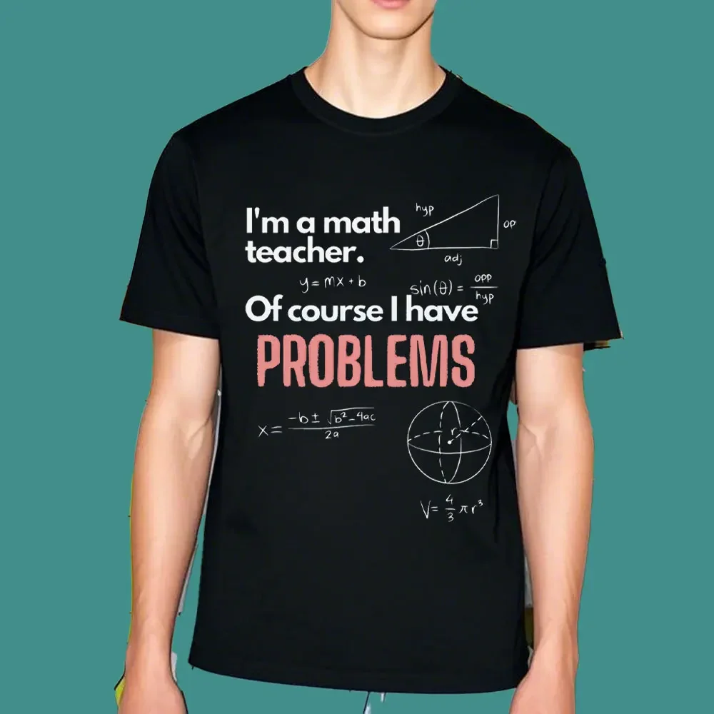 Funny Math Teacher Shirt Mathematician Gift Mathematics Geek Graphic T Shirts Streetwear Summer Cotton Tee Simple Short Sleeve