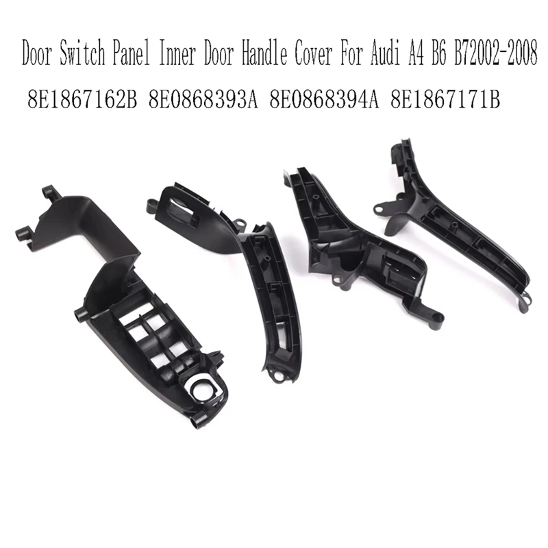 

4Pc Car Door Switch Panel Inner Door Handle Cover For A4 B6 B72002-2008 8E1867162B 8E0868393A 8E0868394A 8E1867171B