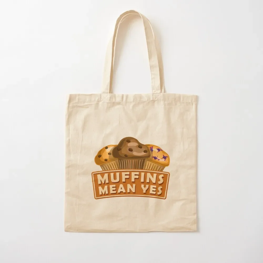 

Muffins Mean Yes Tote Bag tote bag woman great bag Women's beach bags shopper bags