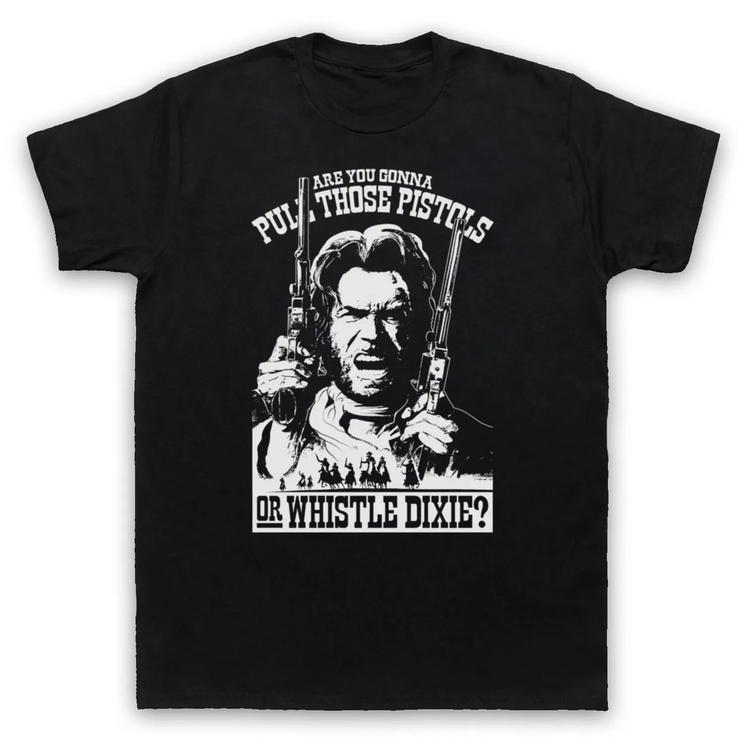 OUTLAW JOSEY WALES PULL PISTOL WHISTLE DIXIE CLINT EAST MENS & WOMENS T-SHIRT Graphic Short Sleeve Men's T-shirts for Summer