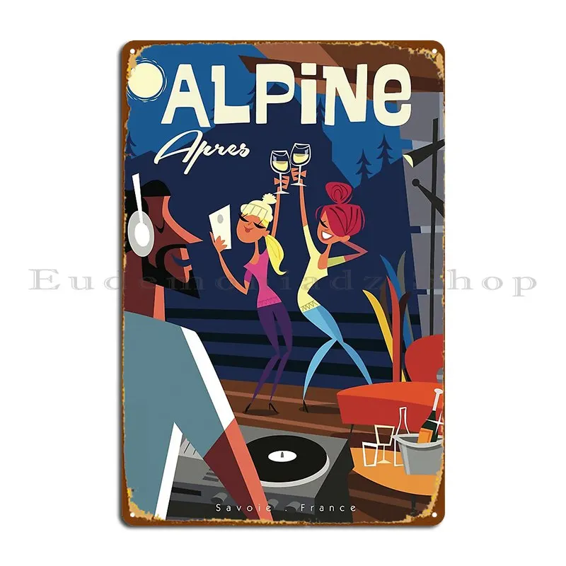 Alpine Apres Metal Plaque Poster Cinema Wall Cave Create Printed Wall Mural Tin Sign Poster