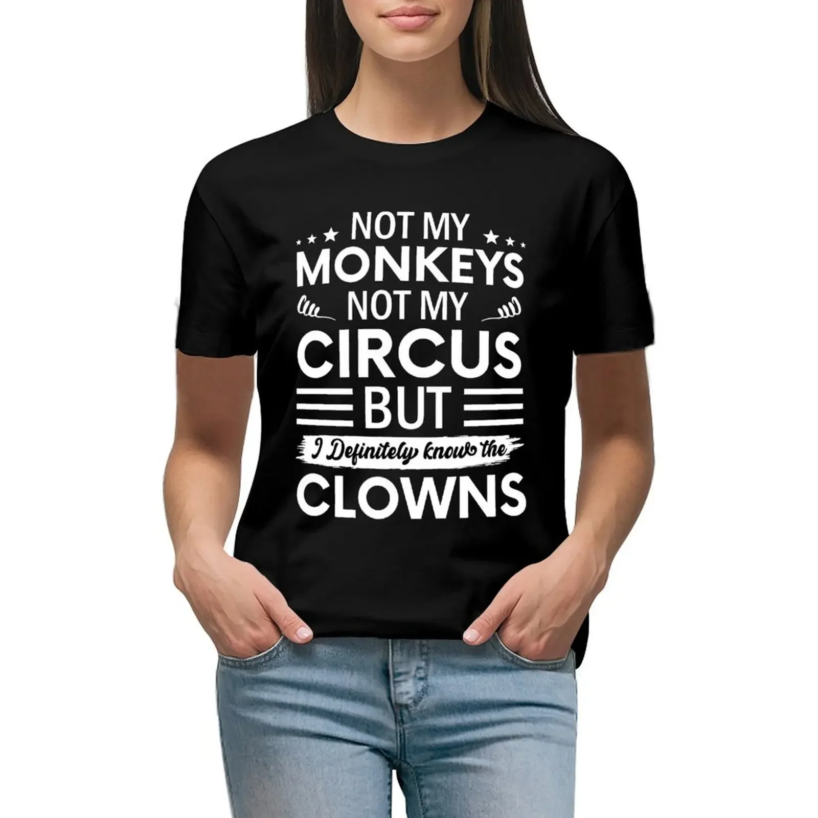 

Not my Circus not my Monkeys But I Definitely know the Clowns T-Shirt summer tops graphics vintage cropped t shirts for Women