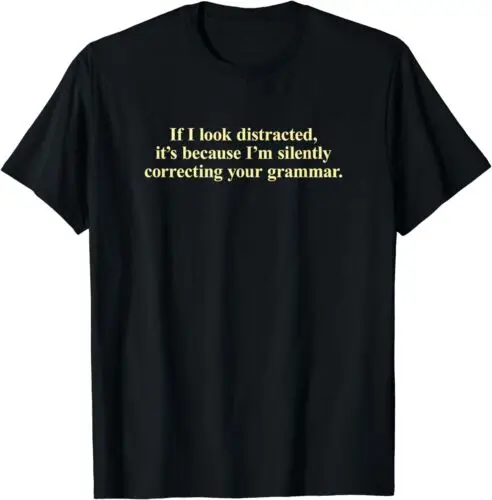 I'm Silently Correcting Your Grammar T-Shirt