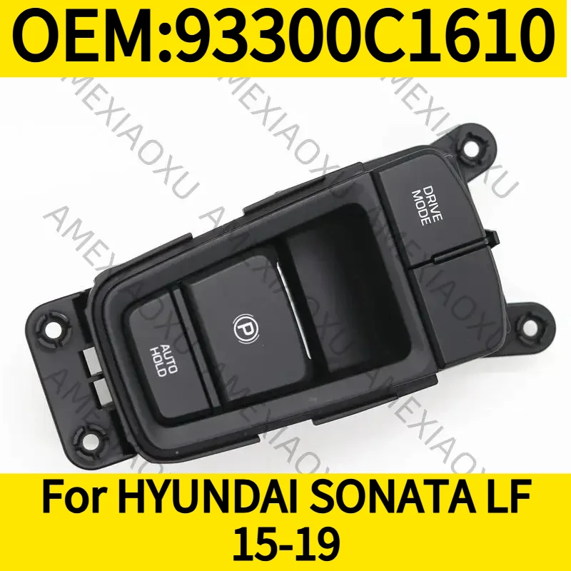 

OEM:93300C1610 For HYUNDAI SONATA LF 15-19 Floor Console Switch Assembly