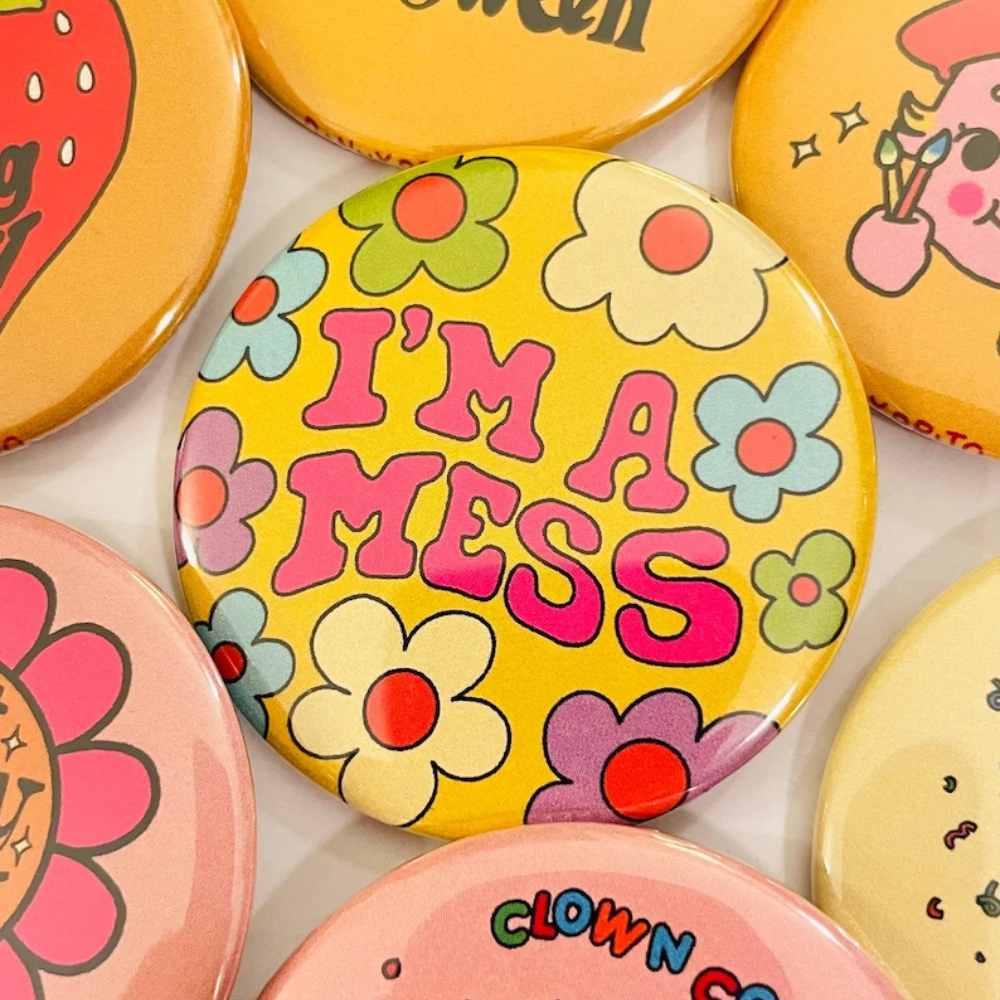 I'm A Mess -button Badge