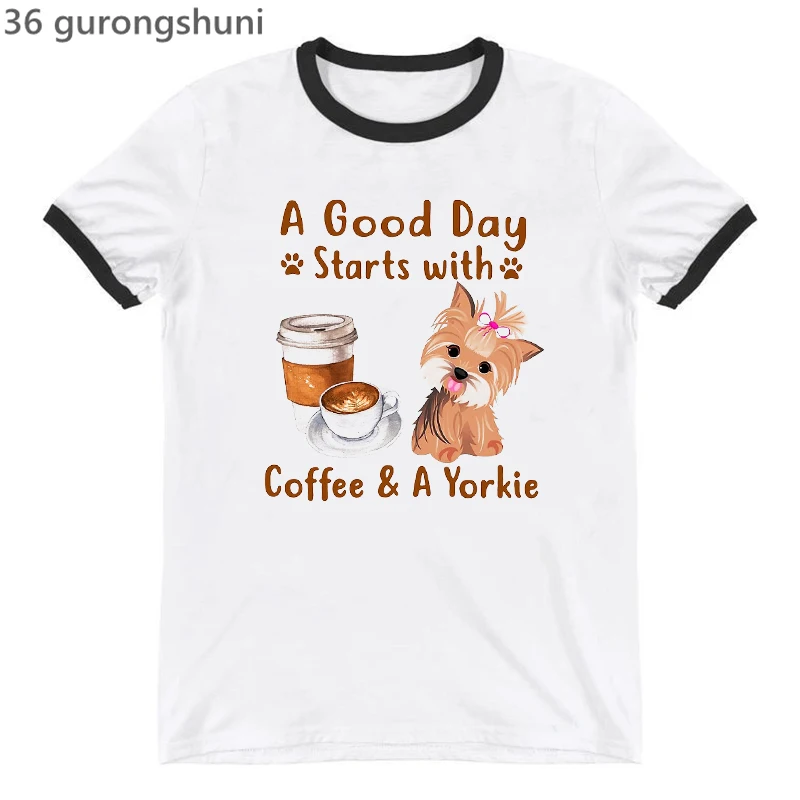 A good day starts with coffee and a Yorkie - Yorkie lover gift Valentine's Day gift for yourself tshirt fashion women's t-shirt