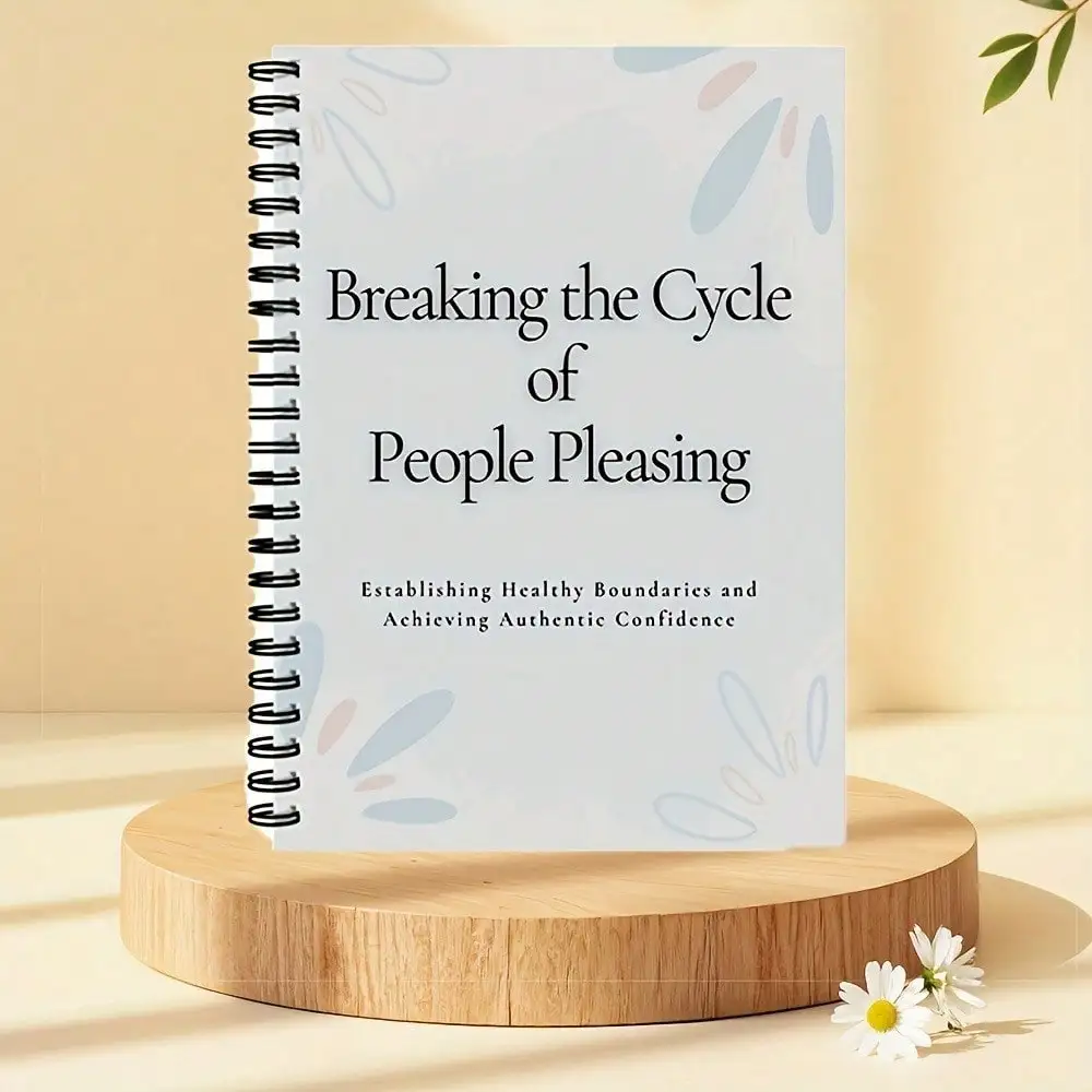 Overcoming People-Pleasing Workbook: Confidence & Boundaries, Self-Improvement Guide for Pleasers, Communication Notebook, Gift