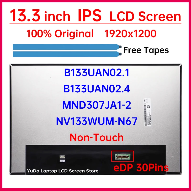 

13.3 Inch Laptop LCD Screen NV133WUM-N67 MND307JA1-2 B133UAN02.1 B133UAN02.4 Display Matrix Panel Replacement 1920x1200 No-Touch