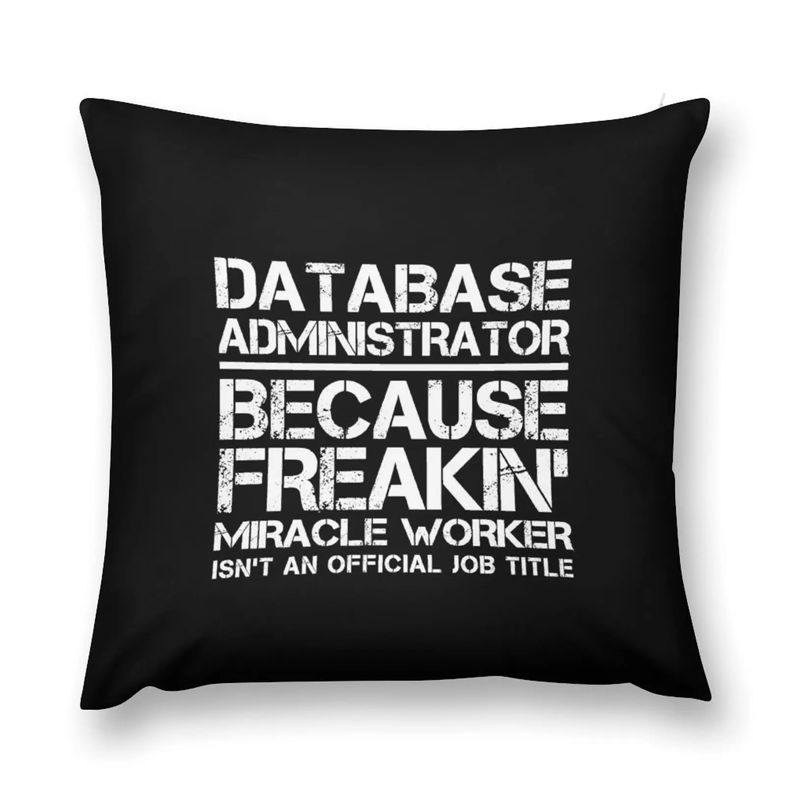 Database Administrator Miracle Worker, DBA Miracle Worker Throw Pillow Sofa Covers For Living Room Anime pillow