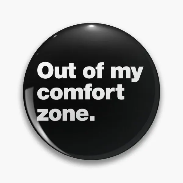 Out Of My Comfort Zone  Soft Button Pin Women Hat Metal Jewelry Clothes Brooch Cartoon Badge Lapel Pin Lover Fashion Creative