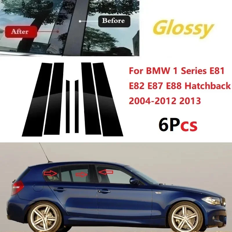 

For BMW 1 Series E81 E82 E87 E88 Hatchback 2004-2013 Polished Pillar Posts Gloss Window Trim Cover BC Column Sticker 6PCS