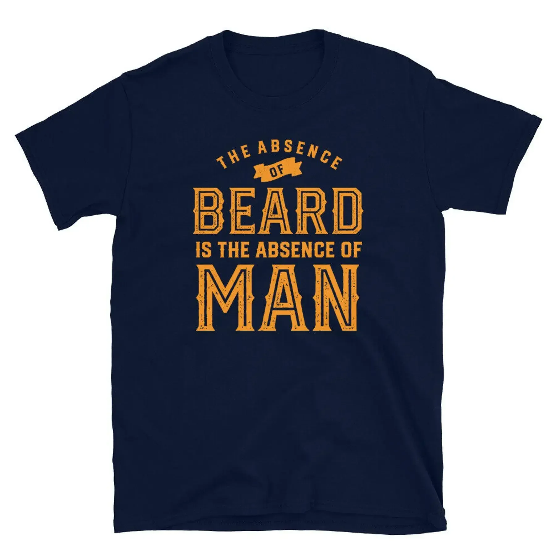 Hipster The Absence of Beard Is the Absence of Man Short Sleeve Unisex T Shirt