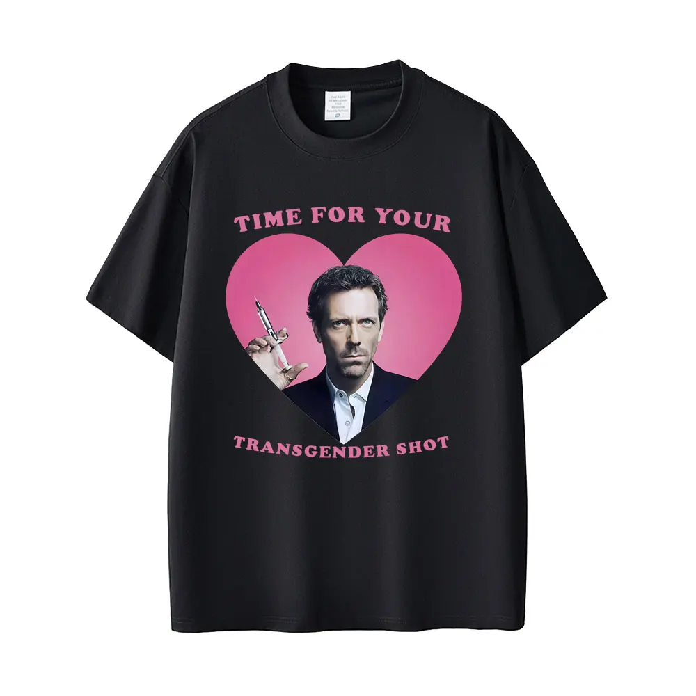 Zeit für deinen Transgender-Shot Gregory House MD Lustiges Meme T-Shirt für Männer und Frauen, Casual-Humor-T-Shirts, Herren Baumwolle Oversized T-Shirt – Detail 2