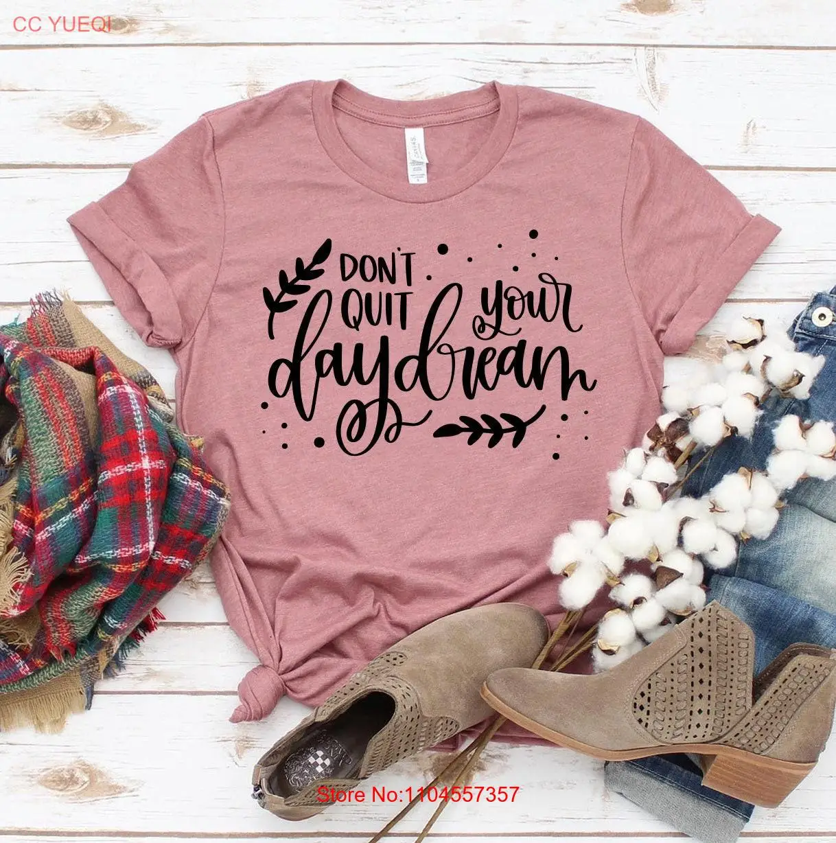 Don't Quit Your Daydream T shirt long or short sleeves