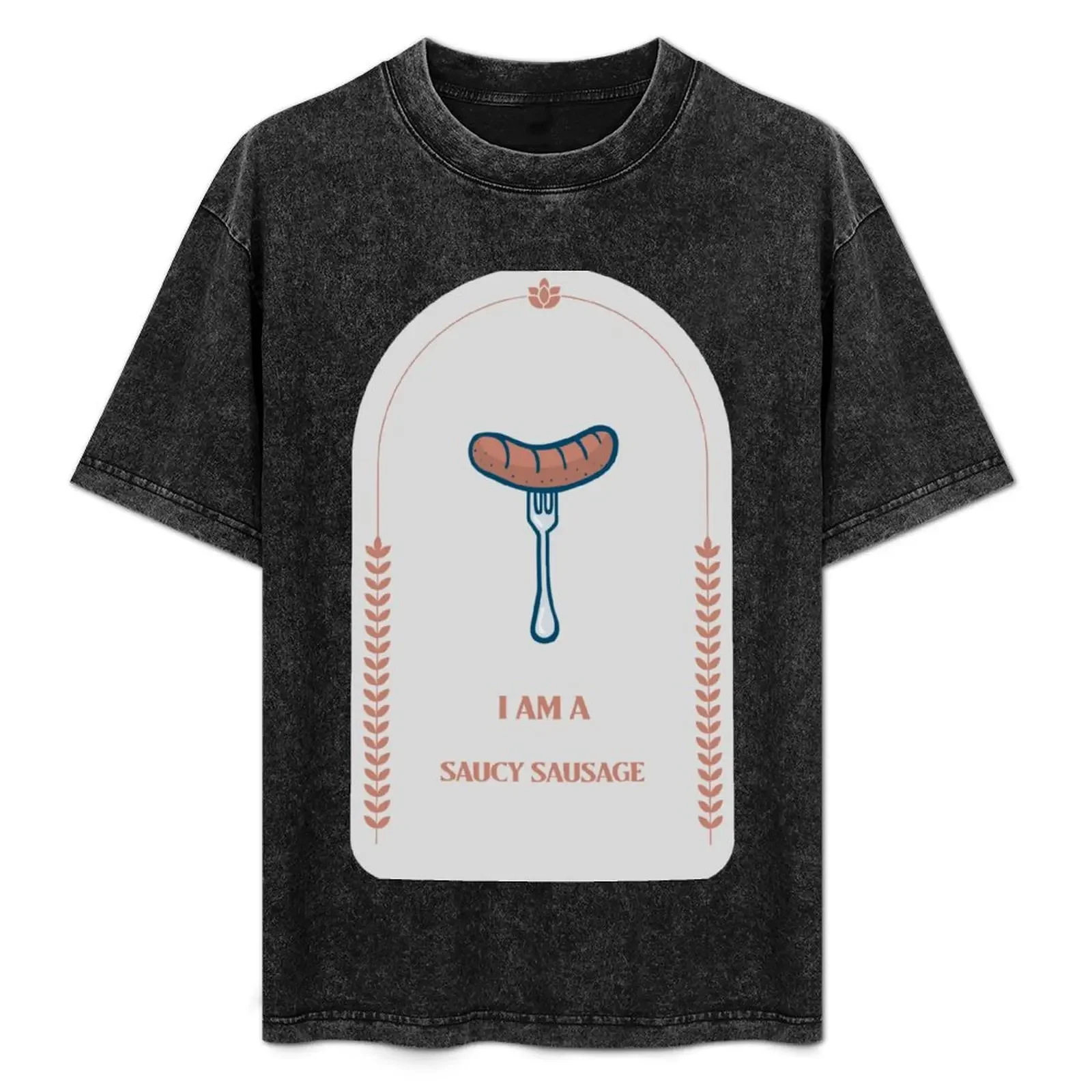 

I Am A Saucy Sausage T-Shirt plain korean fashion croswit shirt man shirts graphic tees t shirt men