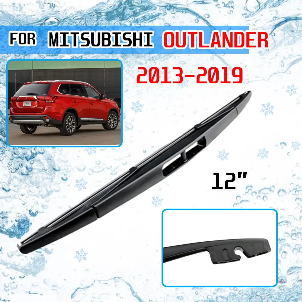 Rear Wiper Blade  Brushes Cutter For Mitsubishi Outlander 2013 2014 2015 2016 2017 2018 2019 Car Window Windscreen Accessories