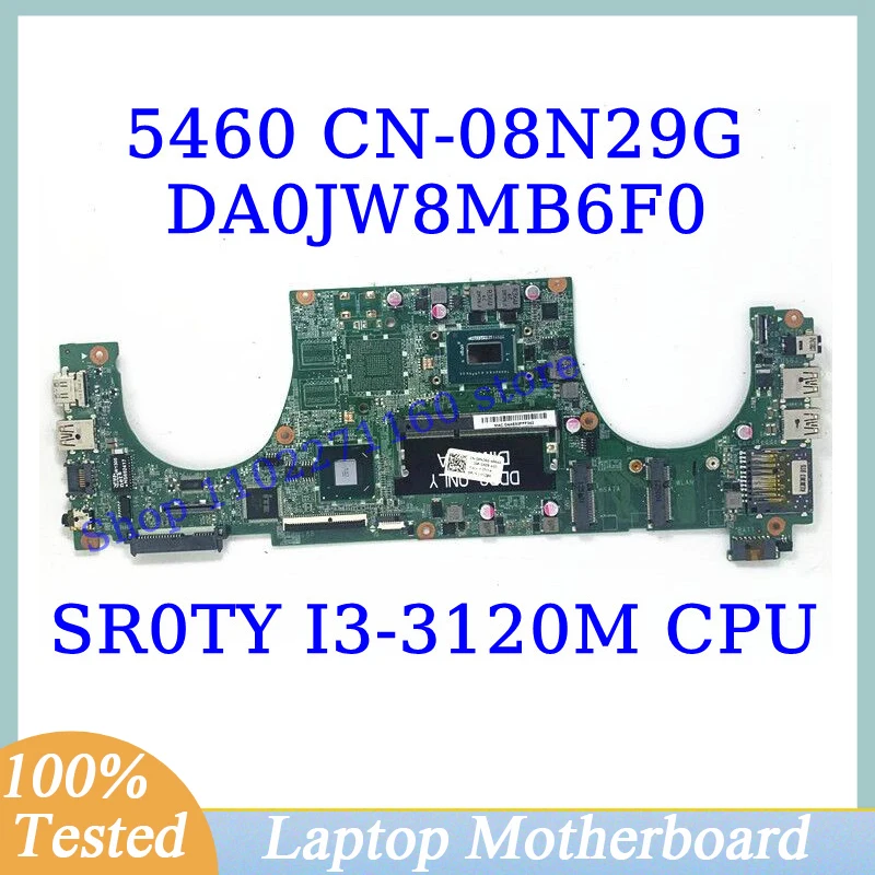 

CN-08N29G 08N29G 8N29G For DELL 5460 With SR0TY I3-3120M CPU Mainboard DA0JW8MB6F0 Laptop Motherboard SLJ8C 100%Full Tested Good