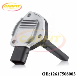 OEM 12617508003 Oil Level Sensor For Bmw 1 3 5 7 Series E81 E87 E46 E39 E90 F10 E38 E65 X1 E84 X3 E83 X5 E53 Z4 E85 Auto Parts