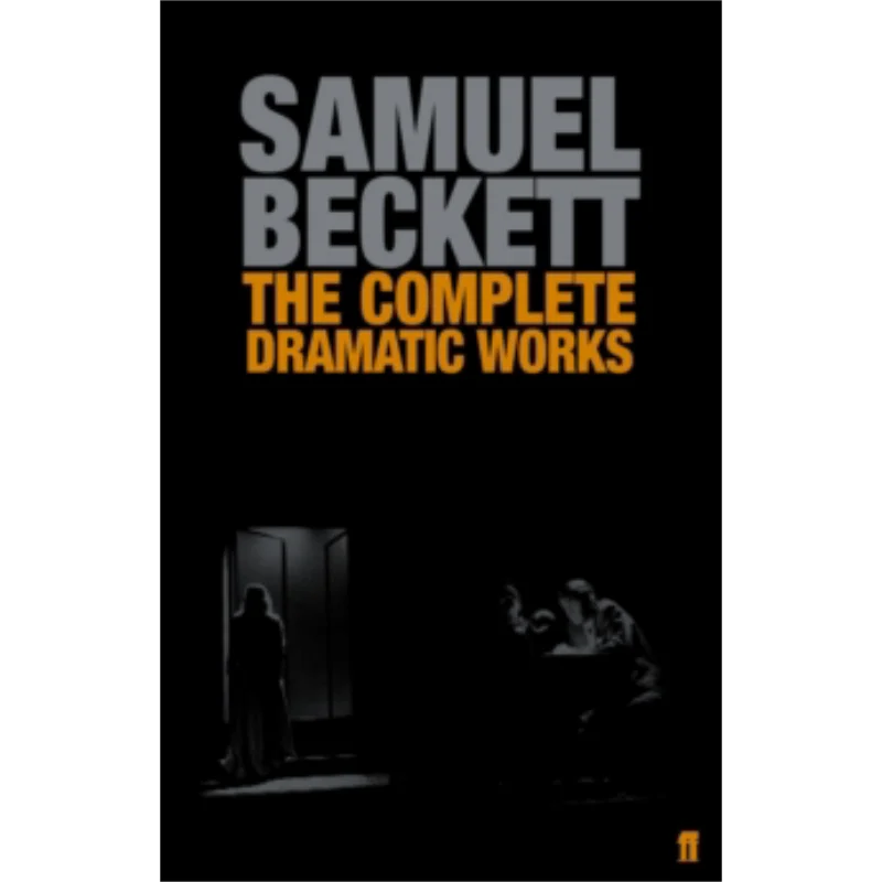 

The Complete Dramatic Works Of Samuel Beckett Samuel Beckett Faber And Faber 9780571229154 Book