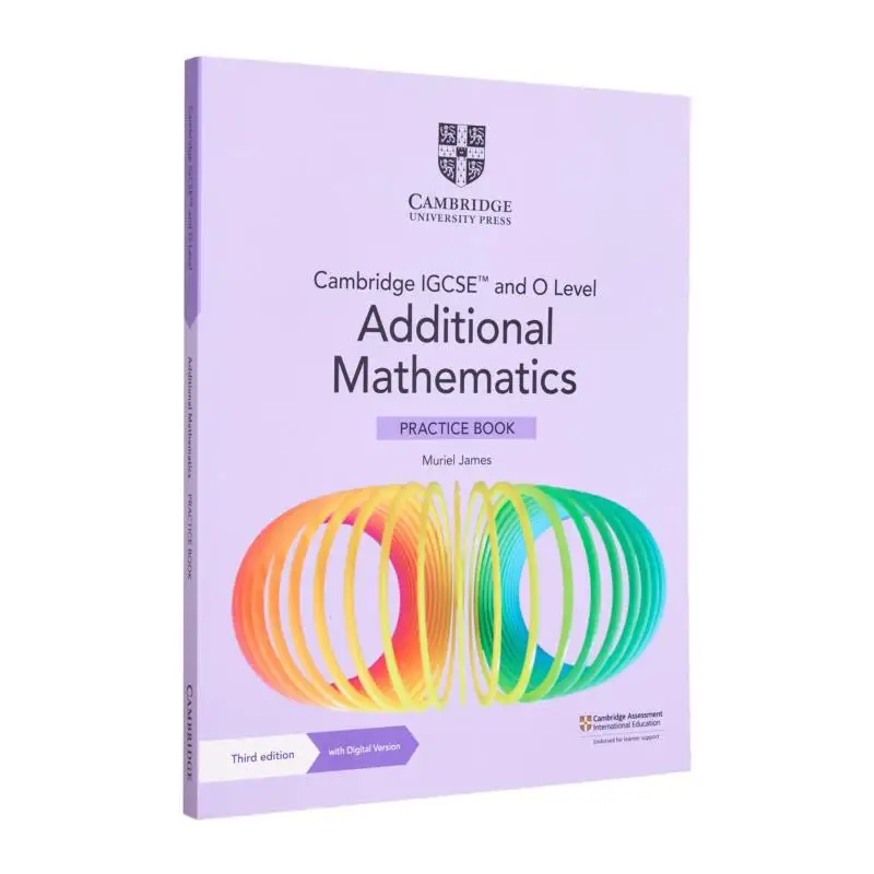 

Cambridge IGCSE And O Level Additional Mathematics Practice Book With Digital Version 2 Years Access Muriel James 9781009293754
