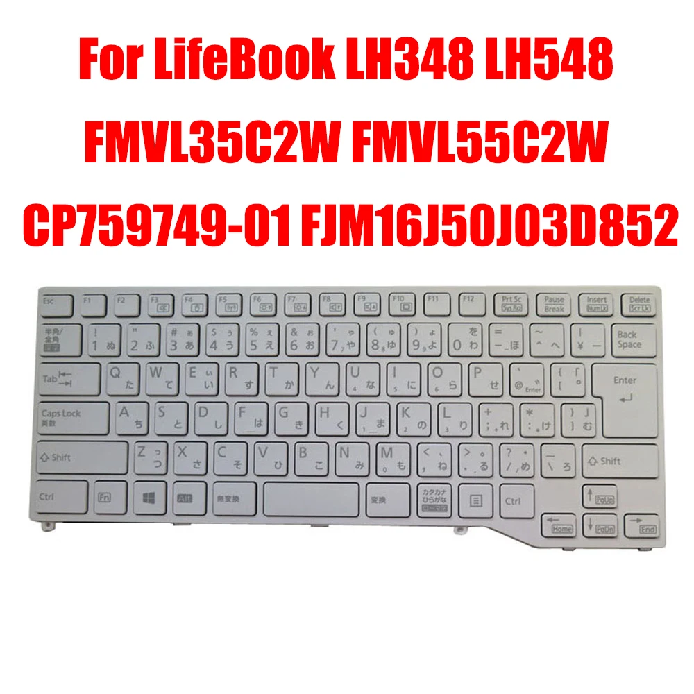 Japanese JP JA White Laptop Keyboard For Fujitsu For LifeBook LH348 LH548 FMVL35C2W FMVL55C2W CP759749-01 FJM16J50J03D852 New