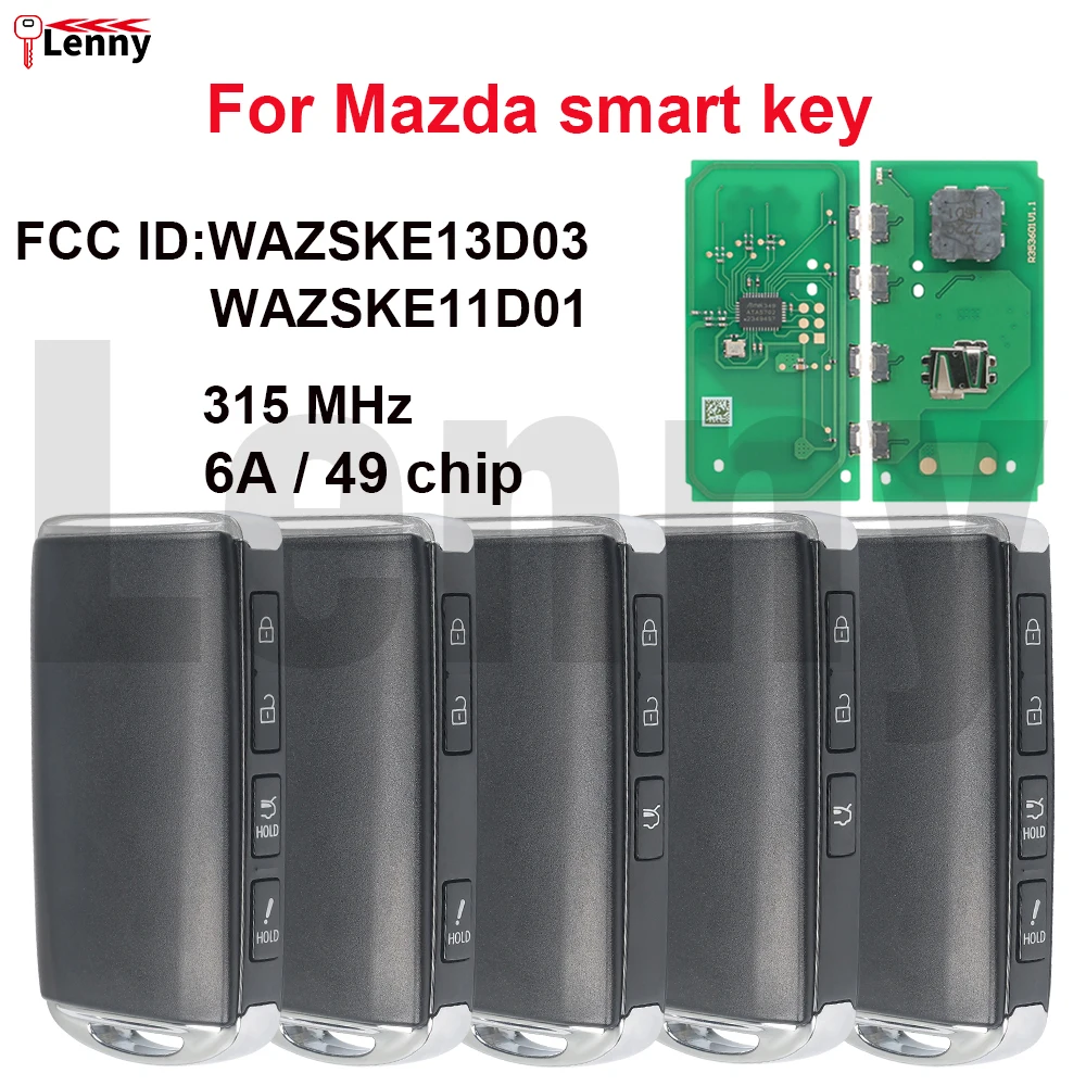 Lenny FCC ID:WAZSKE13D03/WAZSKE11D01 315MHz 6A/49chip smart key for Mazda 3 6 CX-3 CX-5 CX-4 CX-9 CX-30 CX-50 CX-90 key 2019+