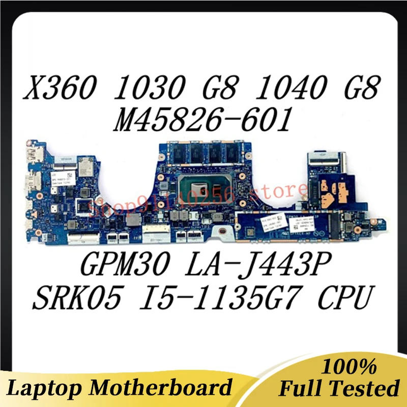 

Motherboard M45826-601 M45826-001 M45813-001 L85350-002 For HP X360 1030 G8 1040 G8 LA-J443P W/SRK05 i5-1135G7 CPU 100%Tested OK