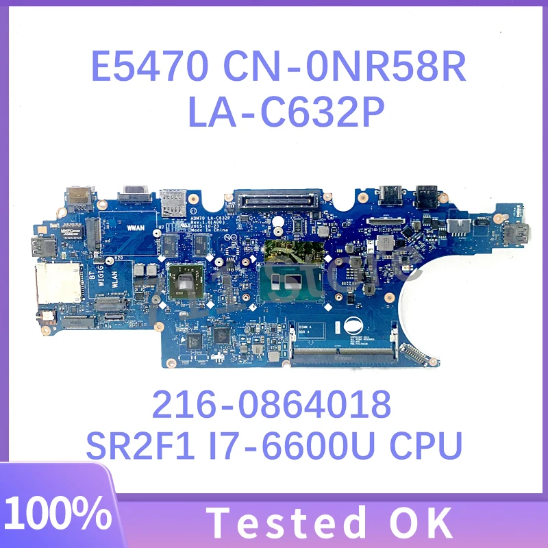 

Mainboard CN-0NR58R 0NR58R NR58R For Dell E5470 Laptop Motherboard 216-0864018 ADM70 LA-C632P W/ SR2F1 I7-6600U CPU 100% Tested