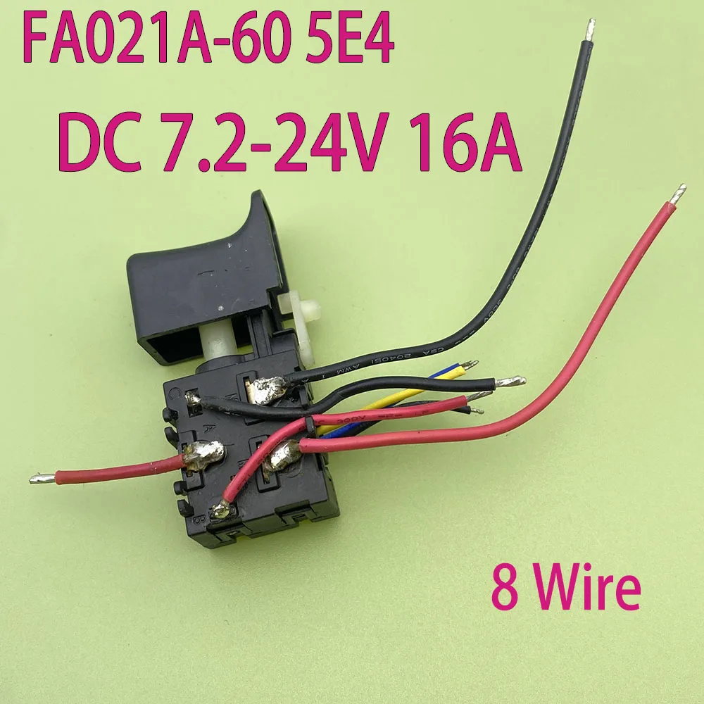

FA021A-60 Drill Speed Control Trigger Switch Wrench Switch DC7.2-24V 16A 5E4 speed trigger electric drill switch 8-wire