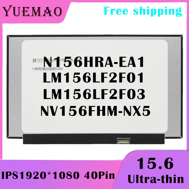 15,6 zoll FHD Laptop LCD Screen LM156LF2F01 N156HRA-EA1 LM156LF2F03 NV156FHM-NX5 144HZ 45% NTSC IPS 1920*1080 EDP 40Pin Display Matrix neue Ersatz