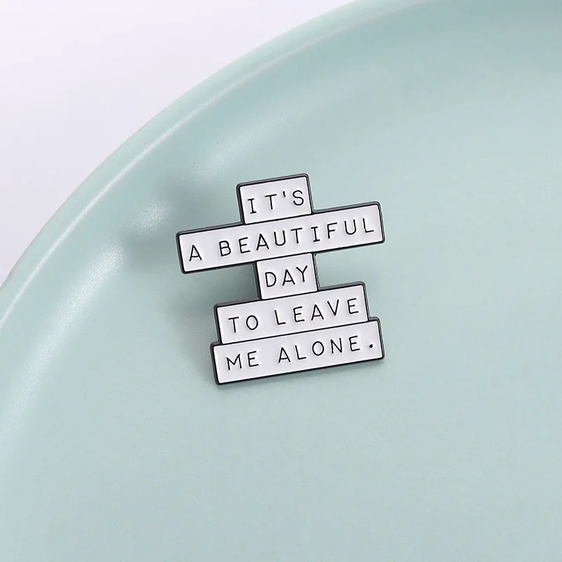 إنه يوم جميل لتركني وحدي المينا دبوس مضحك روح الدعابة الإسبانية إقتباس بروش معدني التلبيب شارة معدنية مجوهرات هدايا