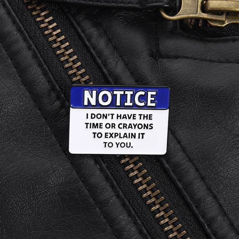 Sarcastic Notice Pin No Time or Crayons to Explain Quote Blue White Parody Design Brooch for Blunt Humor Lovers
