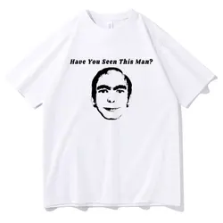 Have You Seen This Man Funny Meme Print Tshirt Men Women's Fahsion Oversized Short Sleeve Male Vintage Casual O-collar T-shirt