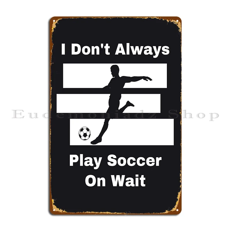 I Don T Always Play… - image