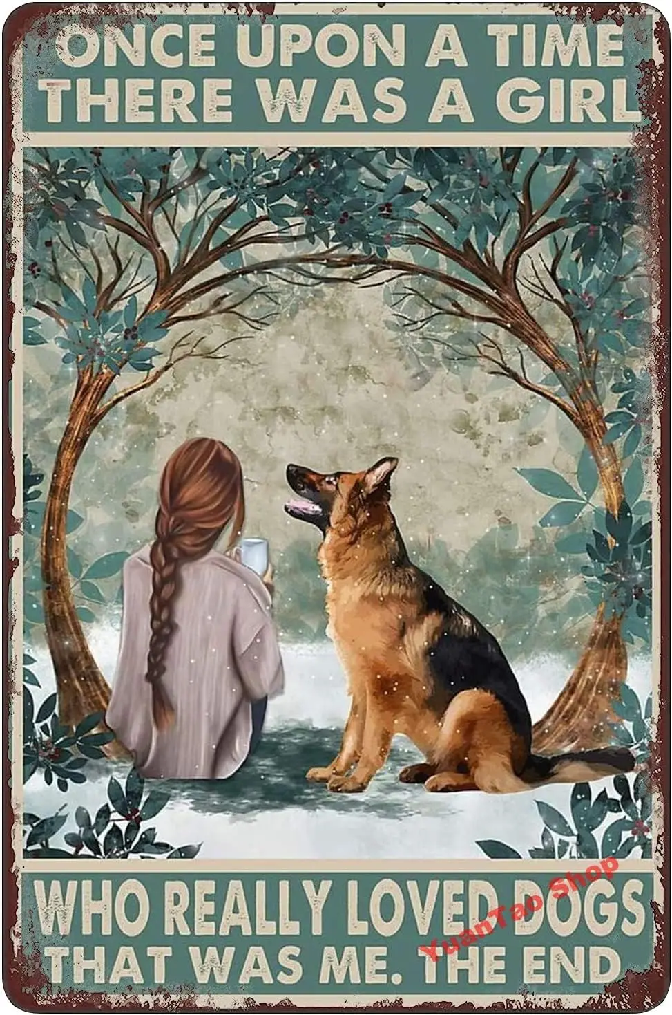 YuanTao Once Upon A Time There was A Girl Who Really Loved German Shepherd Dogs Funny Tin Sign Bar Pub Diner Cafe Wall Decor Hom