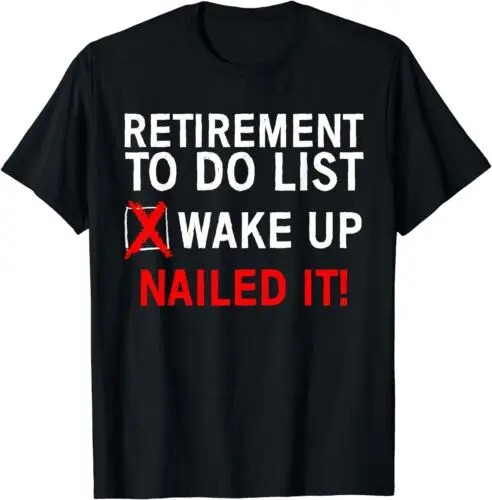 NEW LIMITED Cool Retirement Art For Men Women Retired To Do List Retiree T-Shirt