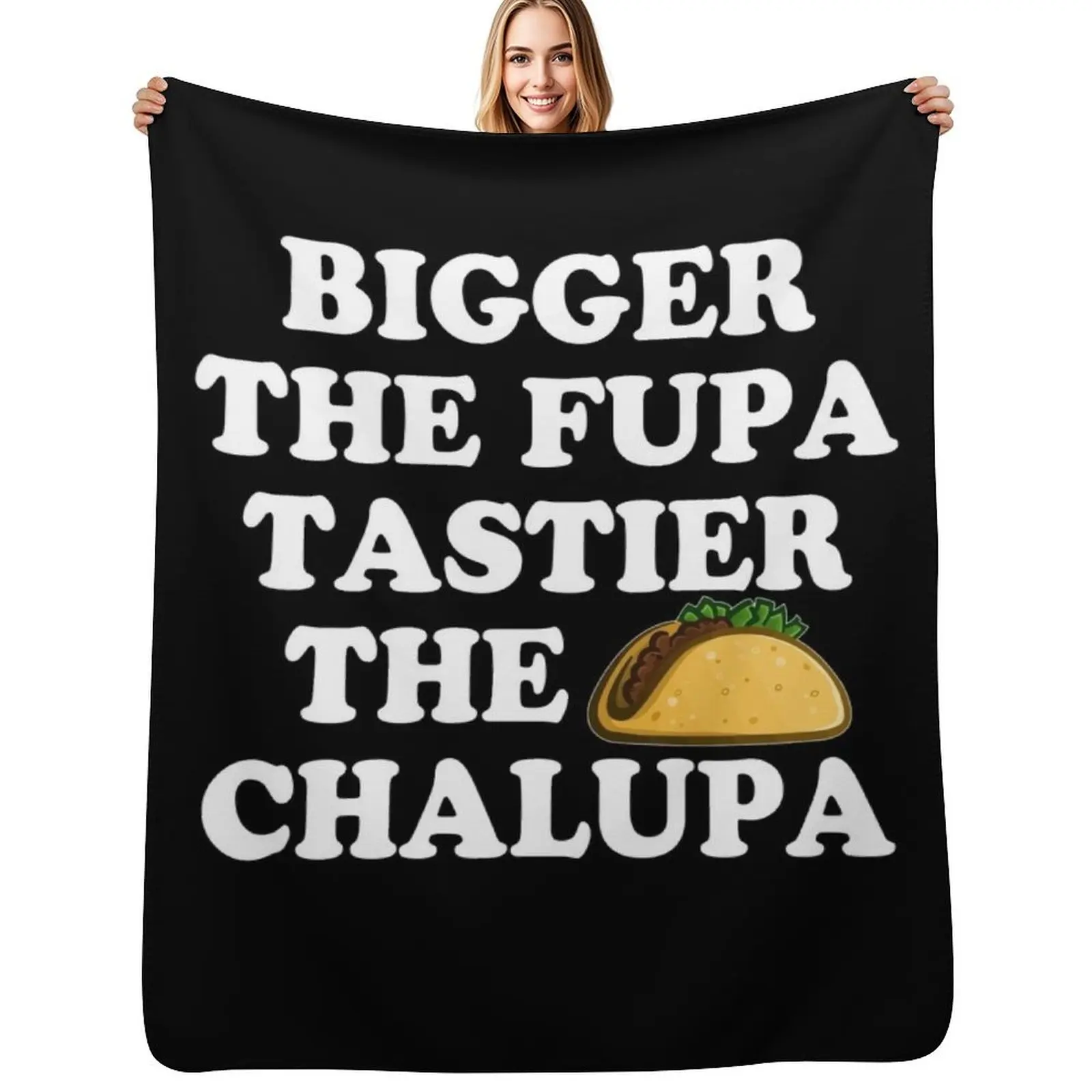 

Bigger The Fupa Tastier The Chalupa Throw Blanket Travel Size Cozy Blanket for Plane Train