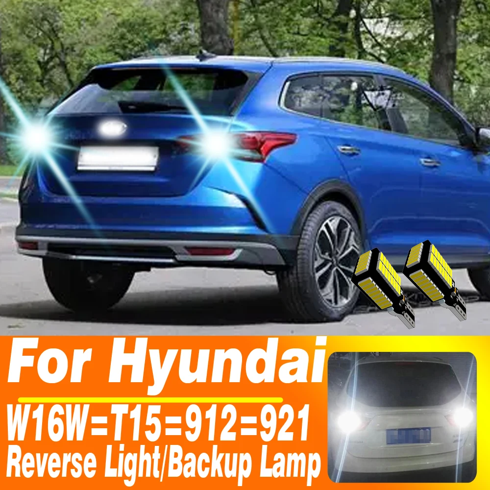 

2 шт. для Hyundai Solaris Tucson i10 i20 i30 i40 ix20 ix35 Santa Fe 2 3 4 Sonata 5 6 7 8 W16W T15 светодиодная лампа заднего хода Canbus