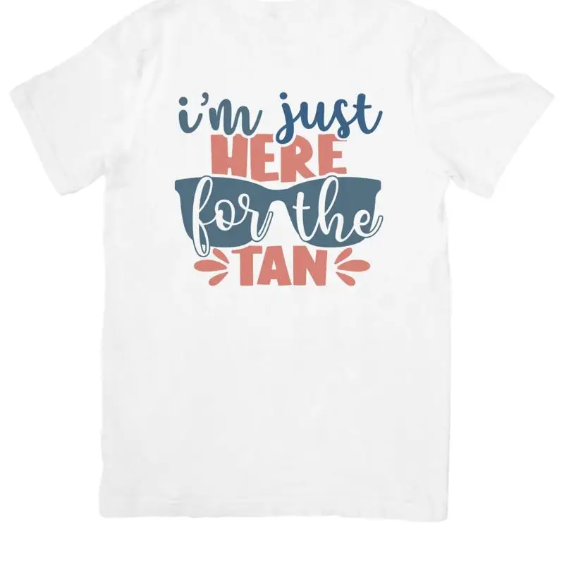 

I'M Just Here For The Tan T Shirt