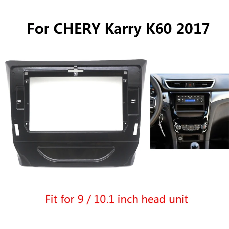 9/10inch Car Radio Fascia For CHERY Karry K60 2017 Android Auto Stereo Dash Panel Frame Kit Trim Mount Center Console Holder