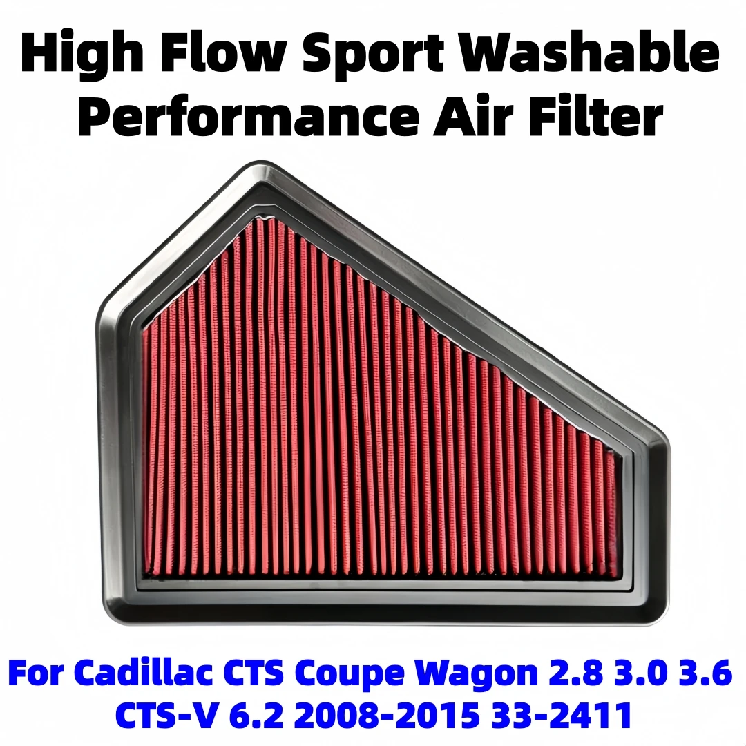 High Flow Sport Washable Performance Air Filter For Cadillac CTS Coupe Wagon 2.8 3.0 3.6 CTS-V 6.2 2008-2015 33-2411 OE:15875795