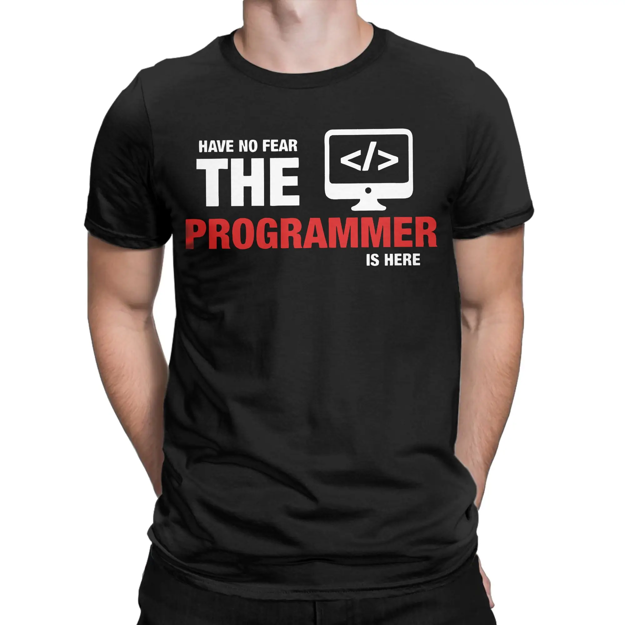 Have No Fear The Programmer Is Here T Shirts for Men Women Cotton Hipster T-Shirt Crewneck  Tees Short Sleeve Clothing Gift Idea