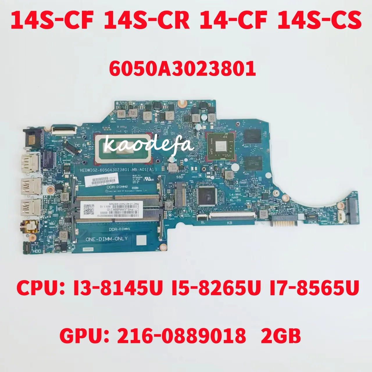 

6050A3023801 For HP 14S-CF 14S-CR 14-CF 14S-CS Laptop Motherboard CPU: I3-8145U I5-8265U I7-8565U GPU: 2GB DDR4 100% Test OK