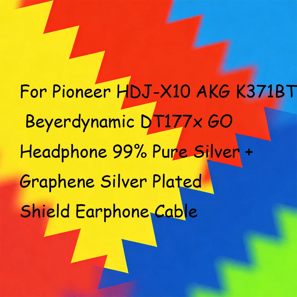 

For Pioneer HDJ-X10 AKG K371BT Beyerdynamic DT177x GO Headphone 99% Pure Silver + Graphene Silver Plated Shield Earphone Cable
