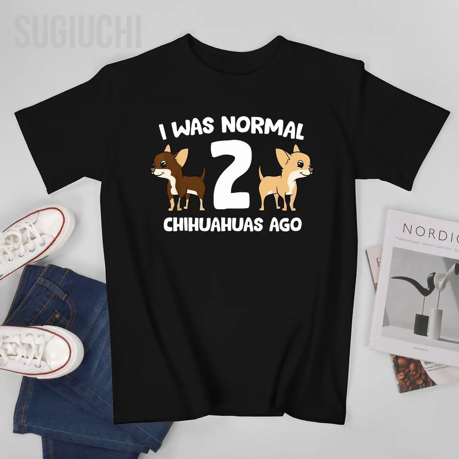 Unisex Men I Was Normal 2 Chihuahuas Ago Love Chihuahua Dogs Tshirt Tees T Shirts Women Boys 100% Cotton T-Shirt