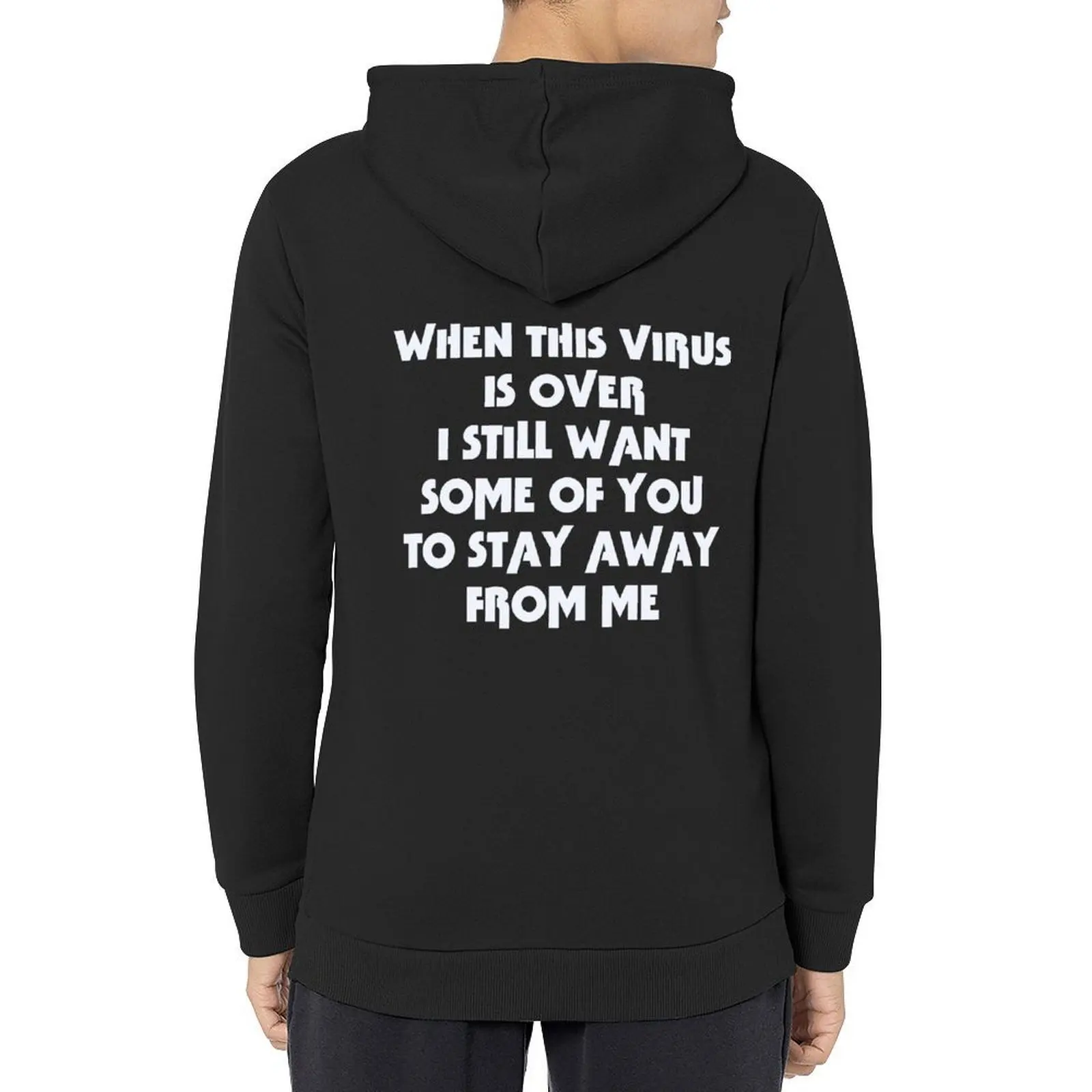 

When This Virus Is Over I Still Want Some Of You To Stay Away From Me Hoodie fashion men men's sweat-shirt oversized hoodie