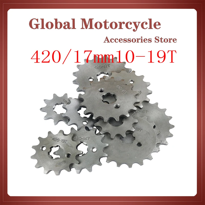 

420 420H Chain 17mm 10 -19 Teeth Front Engine Sprockets For Taotao Kayo BSE Xmotos Apollo SSR 110 125cc Dirt Pit Bike ATV Quad