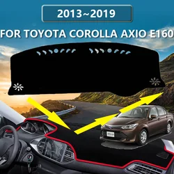 For Toyota Corolla Axio Fielder E160 2013~2019 Car Dashboard Covers Non-slip Dash Board Cushions Decoration Interior Accessories